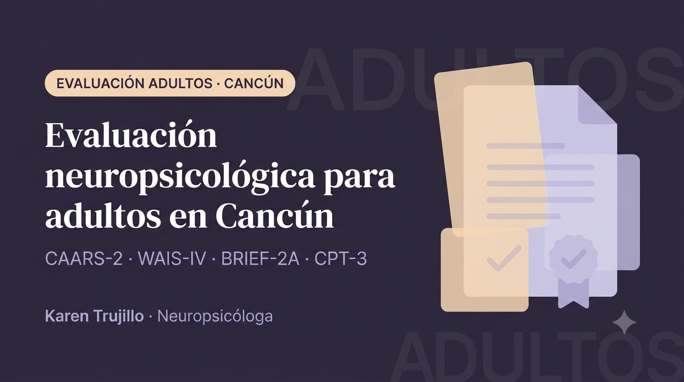 Ilustración del artículo: Evaluación neuropsicológica para adultos en Cancún: qué incluye y cómo agendarla